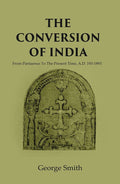 The Conversion of India: from Pantaenus to the Present Time, A.D. 193-1893 - Gyan Books