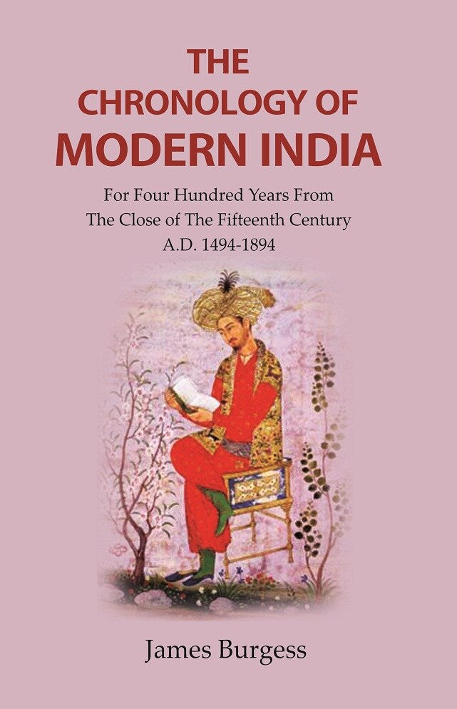 The Chronology of Modern India: for Four Hundred Years from the Close of the Fifteenth Century A.D. 1494-1894 - Gyan Books
