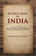 Fifteen Years In India - Gyan Books