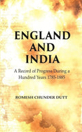 England and India: A Record of Progress During a Hundred Years 1785-1885 - Gyan Books