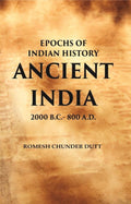 Epochs of Indian History Ancient India : 2000 B.C. - 800 A.D. - Gyan Books