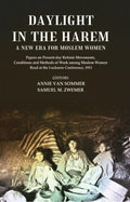 Daylight In The Harem A New Era For Moslem Women: Papers On Present-Day Reform Movements, Conditions 1911 - Gyan Books