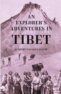 An Explorer's Adventures in Tibet - Gyan Books