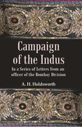 Campaign of the Indus: In a Series of Letters from an Officer of the Bombay Division - Gyan Books