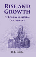 Rise and Growth: of Bombay Municipal Government - Gyan Books