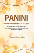 Panini : His Place In Sanskrit Literature: An Investigation Of Some Literary And Chronological Questions - Gyan Books