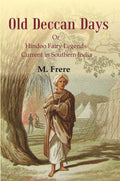 Old Deccan Days: Or Hindoo Fairy Legends Current in Southern India - Gyan Books