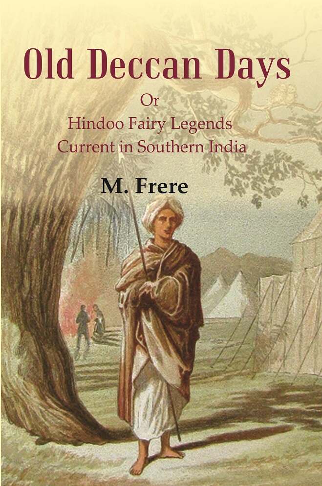 Old Deccan Days: Or Hindoo Fairy Legends Current in Southern India - Gyan Books