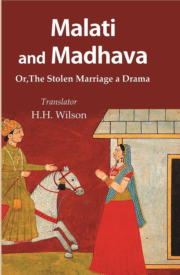 Malati and Madhava: Or, The Stolen Marriage a Drama - Gyan Books