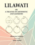 Lilawati: or a Treatise on Arithmetic and Geometry - Gyan Books