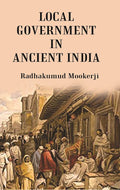 Local Government In Ancient India - Gyan Books