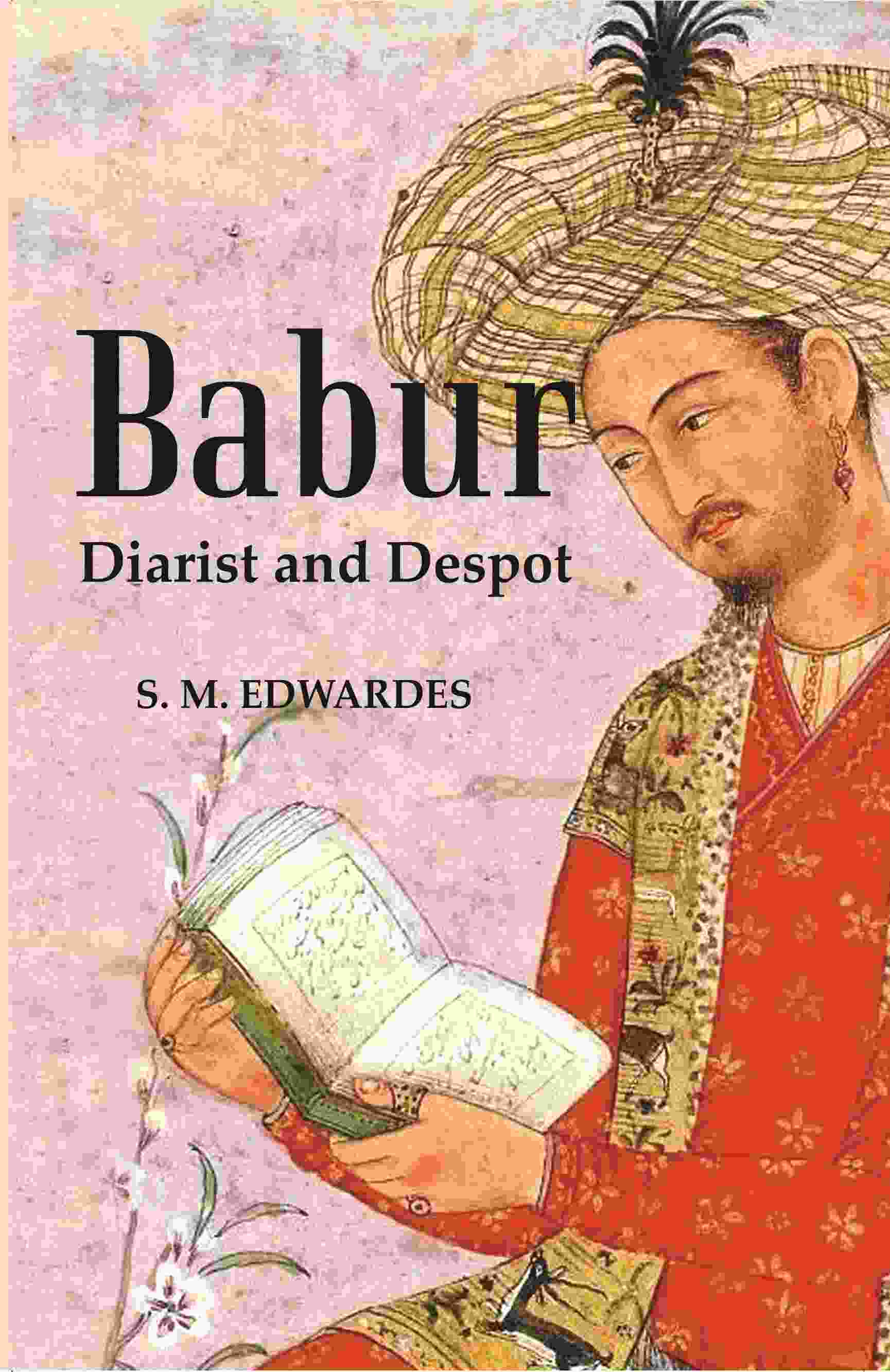 Babur : Diarist And Despot - Gyan Books