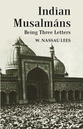 Indian Musalmáns : Being Three Letters - Gyan Books
