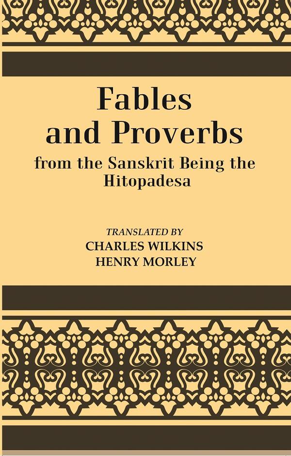 Fables And Proverbs : From the Sanskrit Being the Hitopadesa - Gyan Books