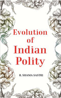 Evolution of Indian Polity - Gyan Books