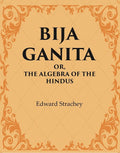 Bija Ganita : Or, The Algebra of the Hindus - Gyan Books