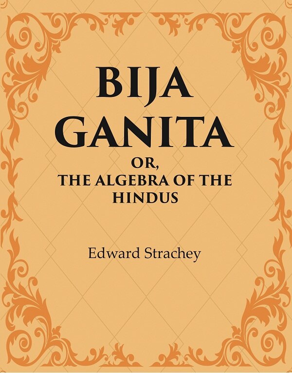 Bija Ganita : Or, The Algebra of the Hindus - Gyan Books