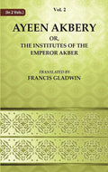 Ayeen Akbery or, The Institutes of the Emperor Akber 2nd - Gyan Books