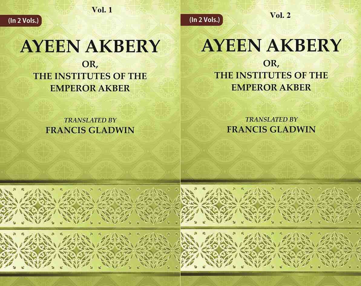 Ayeen Akbery or, The Institutes of the Emperor Akber 2 Vols. Set - Gyan Books
