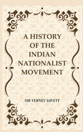 A History of the Indian Nationalist Movement - Gyan Books