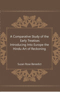 A Comparative Study of the Early Treatises Introducing Into Europe the Hindu Art of Reckoning  - Gyan Books