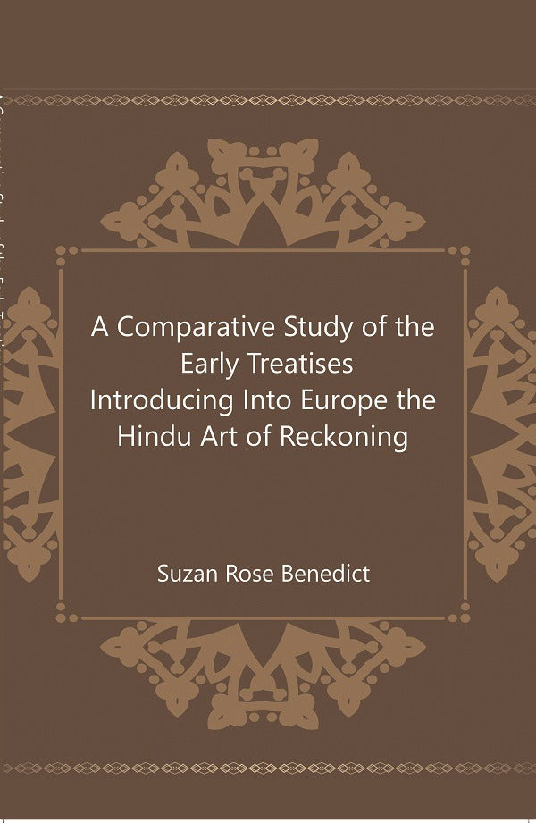 A Comparative Study of the Early Treatises Introducing Into Europe the Hindu Art of Reckoning  - Gyan Books