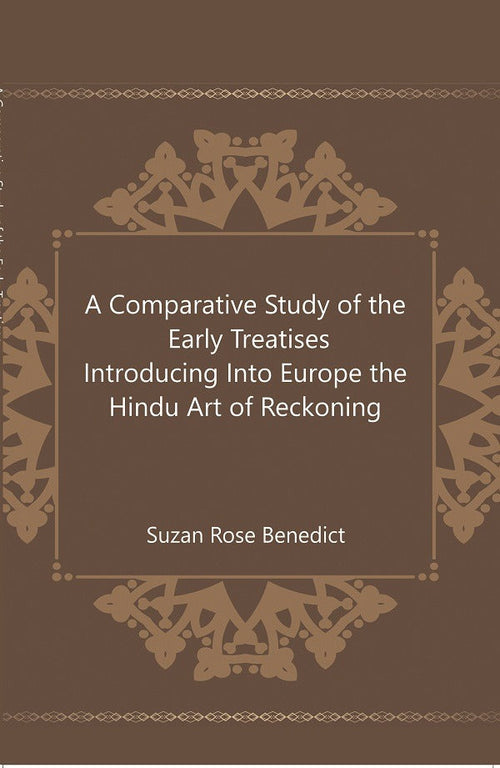 A Comparative Study of the Early Treatises Introducing Into Europe the Hindu Art of Reckoning  - Gyan Books