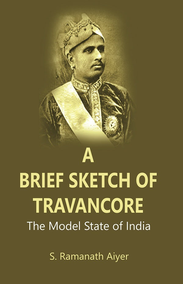 A Brief Sketch of Travancore : The Model State of India - Gyan Books