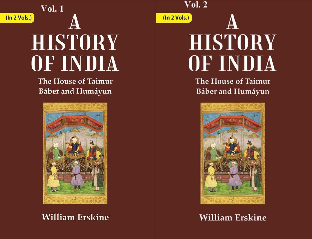 A History of India : The House of Taimur Báber and Humáyun 2 Vols. Set - Gyan Books