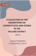 A Collection Of The Inscriptions On Copper-Plates And Stones In The Nellore District 3rd Part - Gyan Books