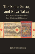 The Kalpa Sutra, and Nava Tatva : Two Works Illustrative of the Jain Religion and Philosophy - Gyan Books
