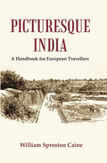 Picturesque India : A Handbook for European Travellers - Gyan Books