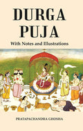 Durga Puja : With Notes and Illustrations - Gyan Books
