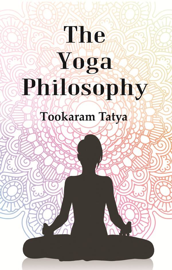 The Yoga Philosophy : Being the Text of Patanjali with Bhoja Raja's Commentary - Gyan Books