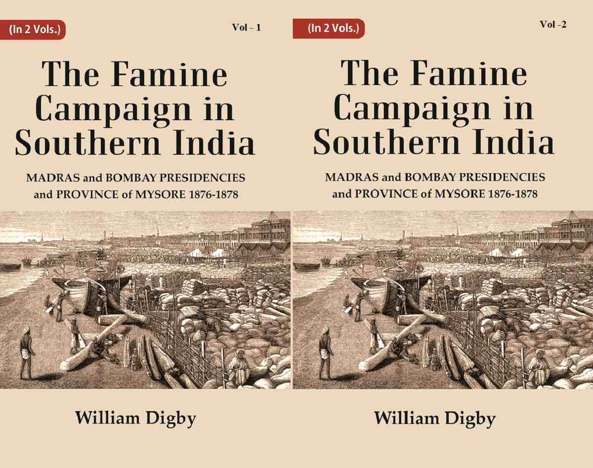 The Famine Campaign in Southern India : Madras and Bombay Presidencies and Province of Mysore, 1876-1878 2 Vols. Set - Gyan Books