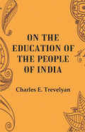 On the Education of the people of India - Gyan Books