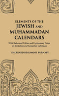 Elements of the Jewish and Muhammadan Calendars : with rules and tables and explanatory notes on the Julian and Gregorian calendars - Gyan Books