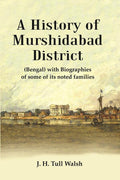 A History of Murshidabad District : (Bengal) with Biographies of some of its noted families - Gyan Books
