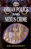 Indian Police and Nexus Crime - Gyan Books