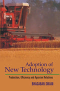 Adoption of New Technology Production, Efficiency and Agrarian Relations - Gyan Books