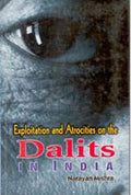 Exploitation and Atrocities On the Dalits in India - Gyan Books