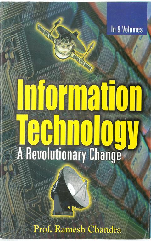 Information Technology: a Revolutionary Change (Evolution of Information and Communication Technologies) Vol. 4th - Gyan Books