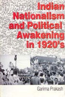 Indian Nationalism and Political Awakening in 1920S - Gyan Books