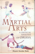 Martial Arts: a Critical Analysis of Orissa - Gyan Books
