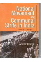 National Movement and Communal Strife in India From 1937 to 1947: (A Study in Strategy and Interactions) - Gyan Books