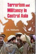 Terrorism and Militancy in Central Asia - Gyan Books