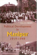 Political Development in Manipur 1919-1949 - Gyan Books