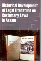 Historical Development of Legal Literature On Customary Laws in Assam: a Critical Study - Gyan Books