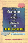 Seven Grammar of the Dialects Sub Dialects Subdialects of the Bihari Language, (South Maithli-Magadhi Dialect, South Maithli-Bangali Dialect),Maithli Bengali Dailect) Vol. 3rd - Gyan Books
