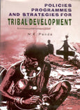 Policies, Programmes and Strategies For Tribal Development a Critical Appraisal - Gyan Books